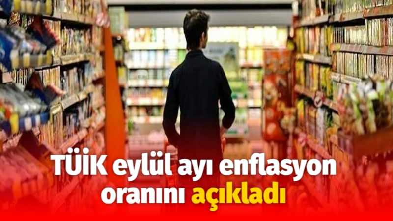 TÜİK eylül ayı enflasyon oranını açıkladı