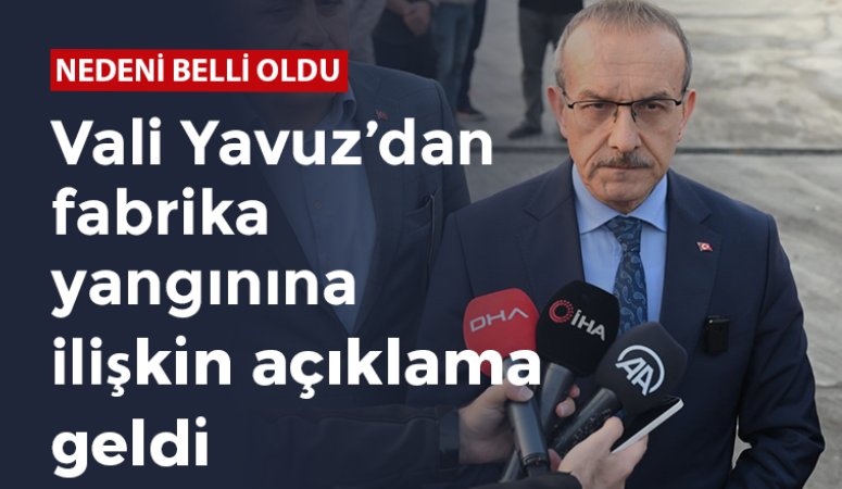 Vali Yavuz’dan Kocaeli’deki fabrika yangınıyla ilgili açıklama