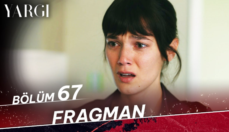 Yargı 67 Bölüm Fragmanı İzle! Kanal D Yargı Yeni Bölüm Fragmanı