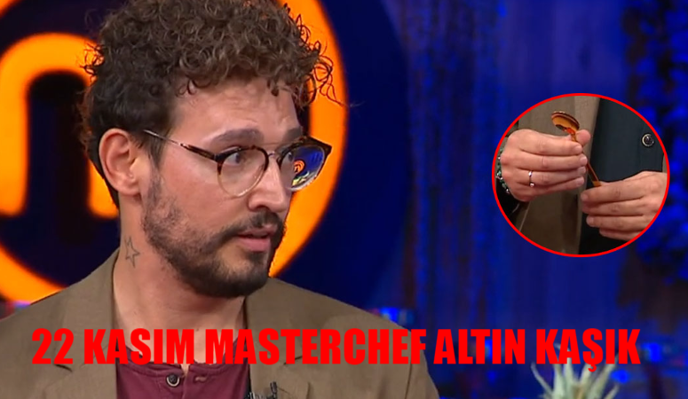 22 Kasım Çarşamba MasterChef Altın Kaşık Kim Aldı? MasterChef Altın Kaşık Alanlar