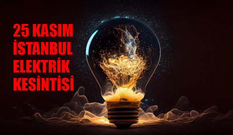 25 Kasım İstanbul elektrik