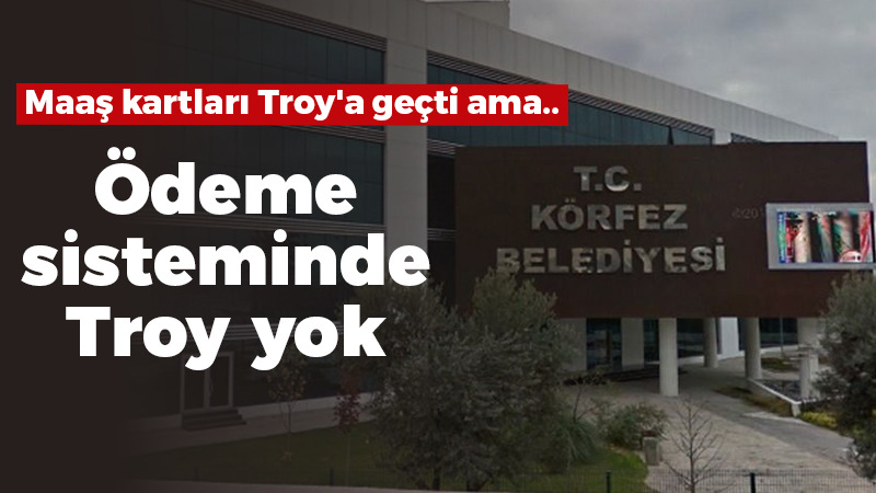 Maaş kartları Troy’a geçti ama.. Ödeme sisteminde Troy yok