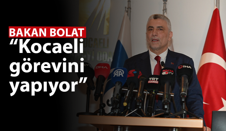 Bakan Bolat Kocaeli’de! “Kocaeli görevini yapıyor”