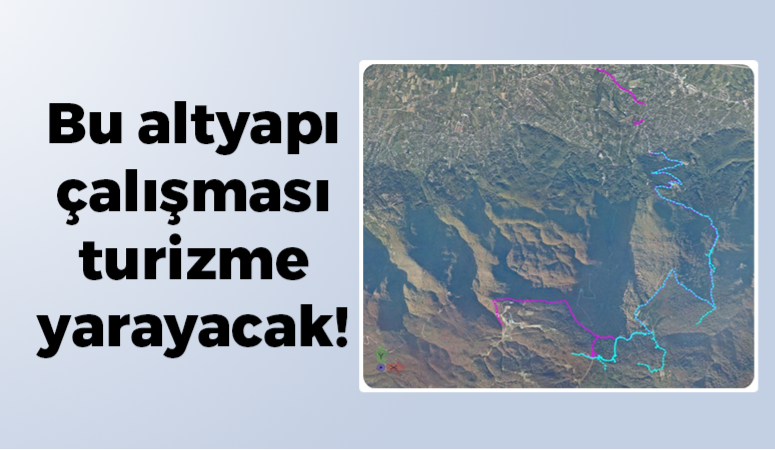 Bu altyapı çalışması turizme yarayacak!