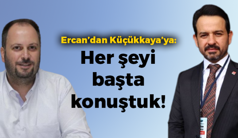 Gökhan Ercan’dan Mehmet Ümit Küçükkaya’ya: Her şeyi başta konuştuk