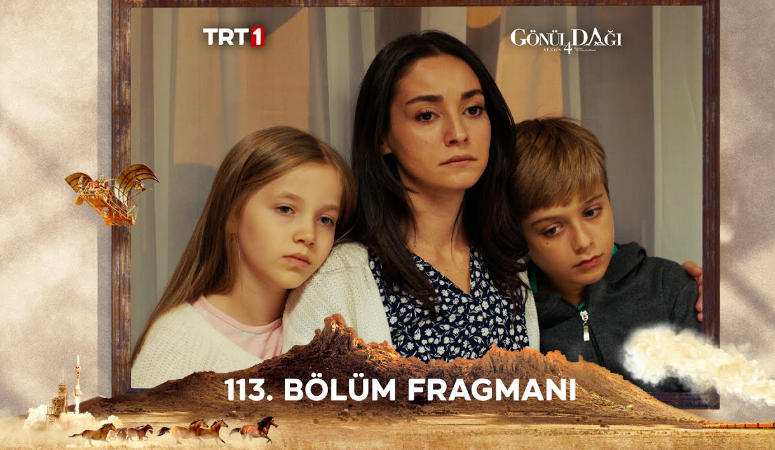 Gönül Dağı 113 Bölüm Fragmanı İzle! Gönül Dağı Son Fragman