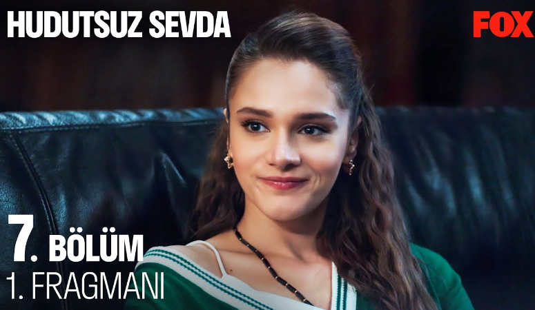 Hudutsuz Sevda 7. Bölüm Full HD İzle! Hudutsuz Sevda Son Bölüm İzle