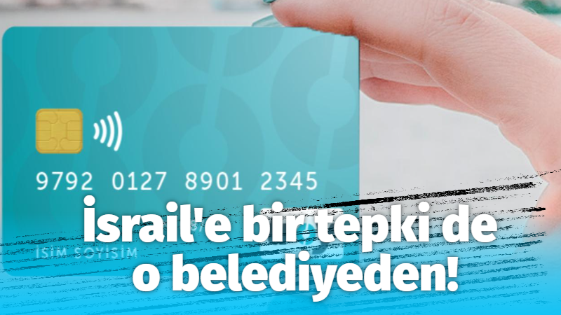 İsrail’e bir tepki de o belediyeden!