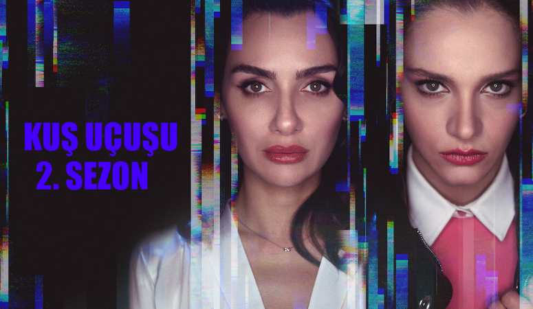 Kuş Uçuşu 2. Sezon Fragmanı! Kuş Uçuşu 2. Sezon Ne Zaman? Netflix Kuş Uçuşu