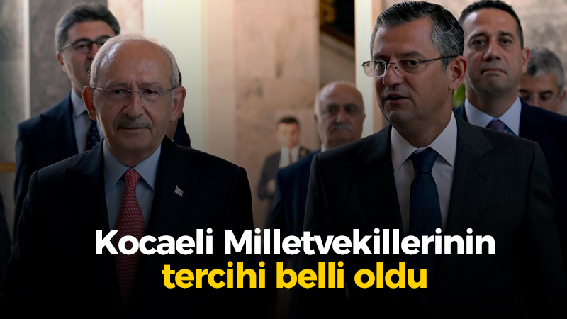 Kocaeli Milletvekillerinin tercihi belli oldu