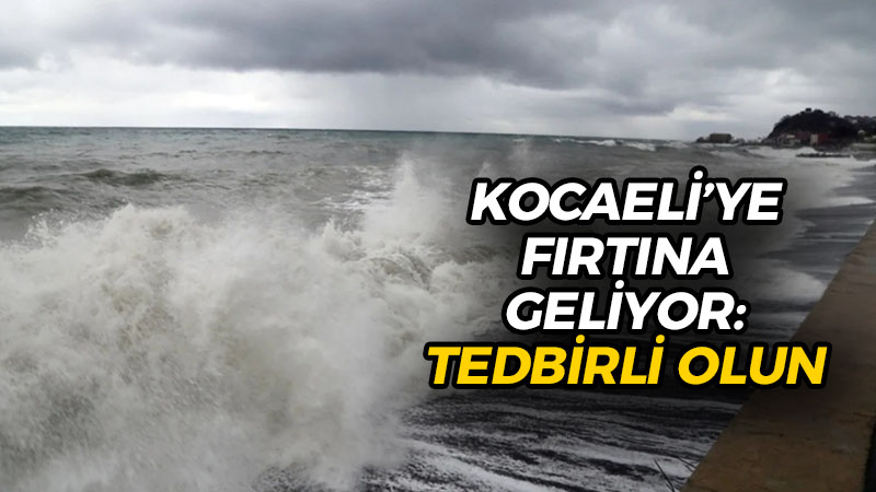 Kocaeli Valiliği fırtınaya karşı