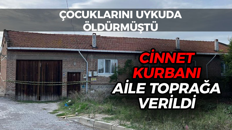 Çocuklarını uykudayken öldürmüştü! Cinnet kurbanı aile toprağa verildi