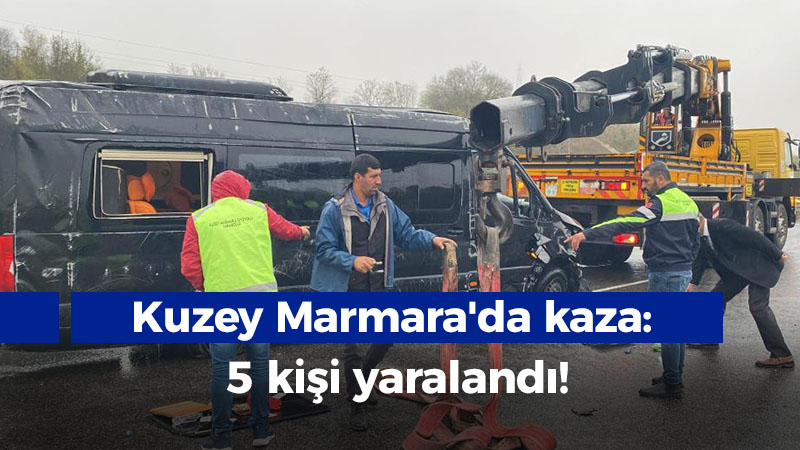 Kuzey Marmara’da kaza: 5 kişi yaralandı!