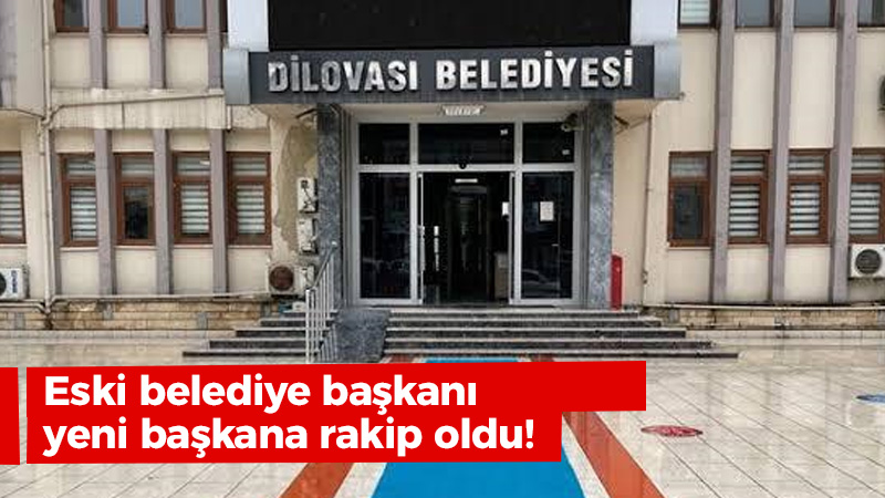 Eski belediye başkanı yeni başkana rakip oldu!