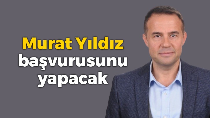 Murat Yıldız Kartepe için başvuracak