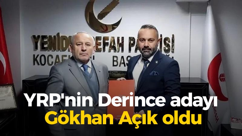 YRP’nin Derince adayı Gökhan Açık oldu