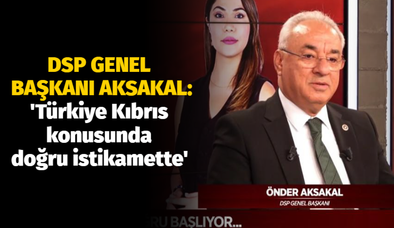 DSP Genel Başkanı Önder