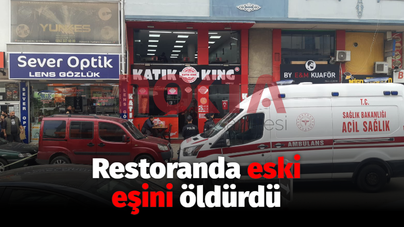 Restoranda eski eşini öldürdü