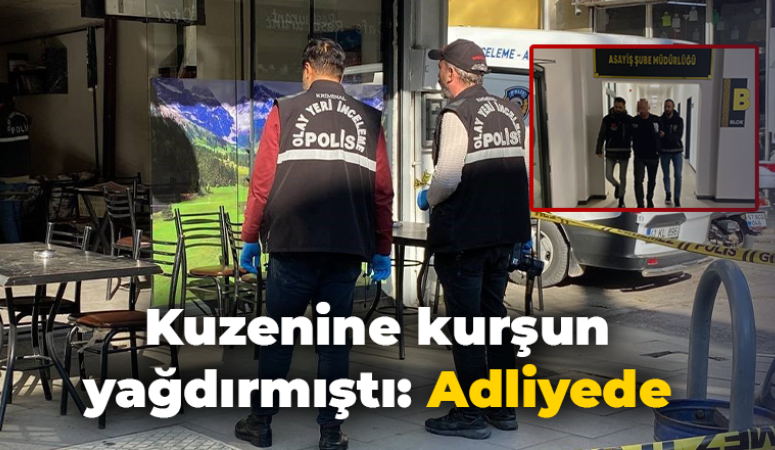 Akrabasını göğsünden vurarak ağır yaralamıştı, adliyeye sevk edildi