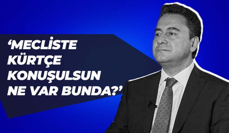 Ali Babacan’dan Kürtçe çıkışı!