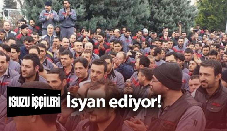 Anadolu Isuzu işçileri isyan etti: Yüzde 1.200 kar, yüzde 35 zam!