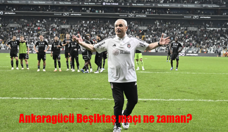 Ankaragücü Beşiktaş maçı ne zaman, hangi kanalda, saat kaçta?