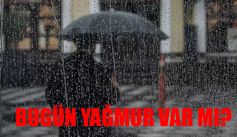 Bugün Yağmur Yağacak Mı? 26 Aralık Bugün Hava Yağmurlu Mu? 26 Aralık 2023 Bugünkü Hava Durumu BÖLGE TAM LİSTE