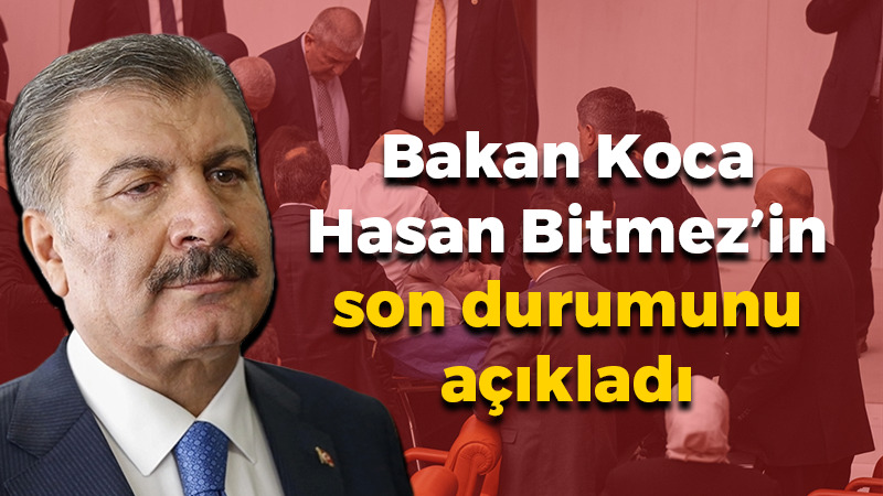 Sağlık Bakanı Fahrettin Koca, Hasan Bitmez’in son durumunu açıkladı