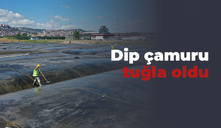 Dip çamuru tuğla oldu