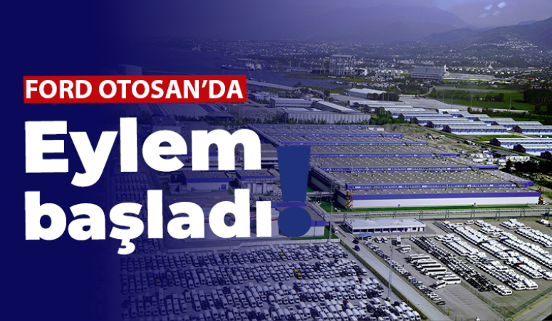 Ford Otosan’da eylem başladı! İnsanca geçinecekleri bir ücret istiyorlar