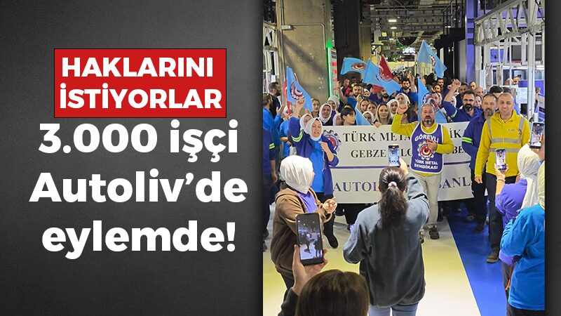 Kocaeli’deki fabrikada 3.000 işçi eylemde!