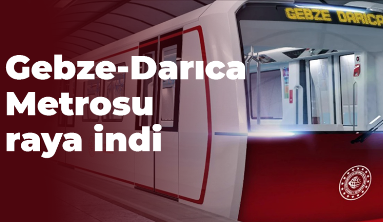 Gebze-Darıca Metrosu raya indi