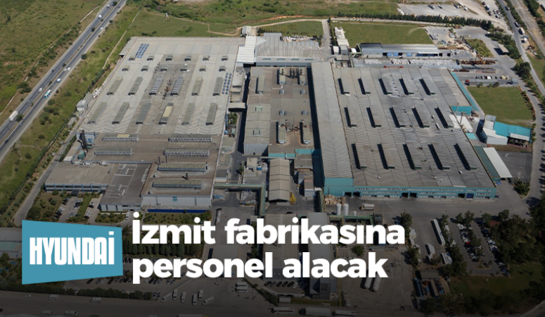 Hyundai, İzmit fabrikasına personel alacak