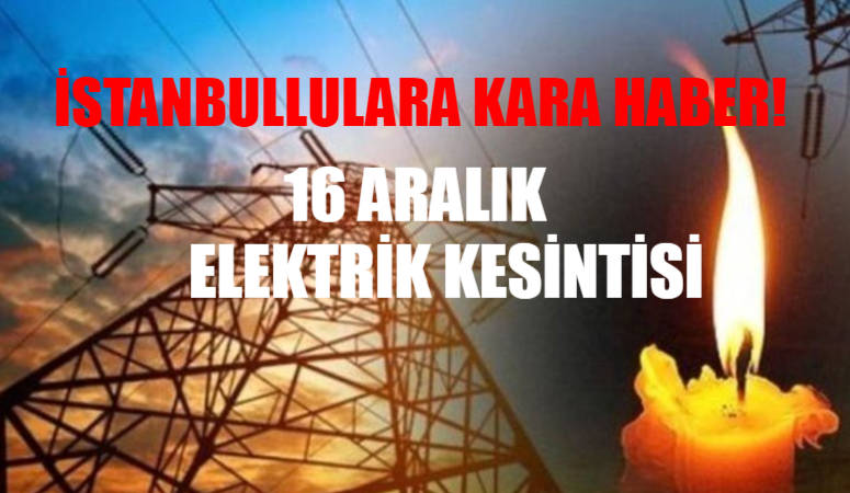 İstanbul Elektrik Kesintisi 16 Aralık 2023: Ümraniye Elektrik Kesintisi Ne Zaman Bitecek? BEDAŞ AYEDAŞ Elektrik Kesintisi Sorgulama