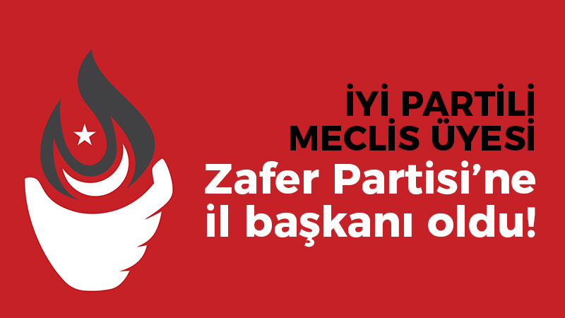 İyi Parti’nin meclis üyesiydi, Zafer Partisinin Kocaeli İl Başkanı oldu