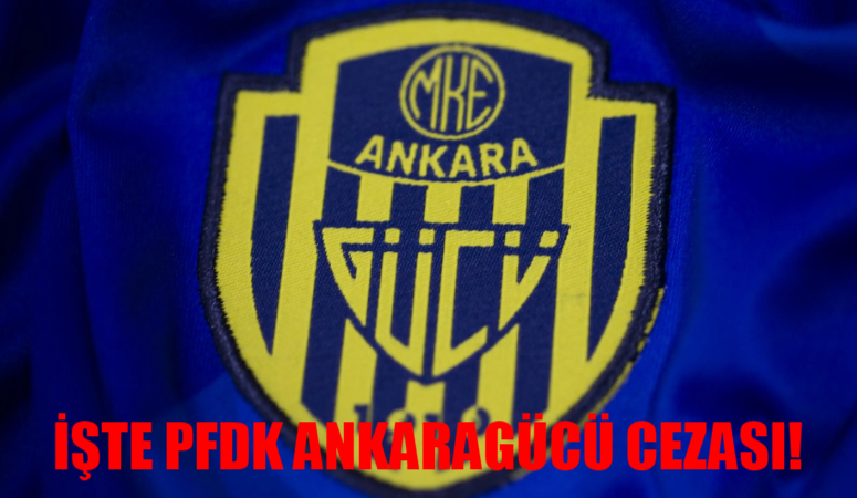 MKE Ankaragücü Cezası Son Dakika: PFDK Kararları Ankaragücü Cezası! Futbol Federasyonu MKE Ankaragücü Ceza