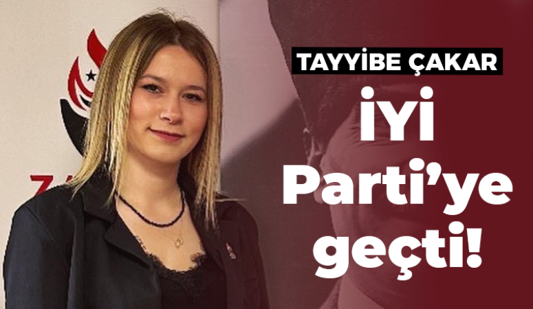 Tayyibe Çakar İYİ Parti’ye geçti!