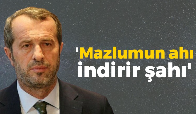 Yunus Emre Kurt: Mazlumun ahı, indirir şahı