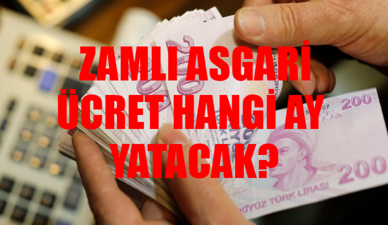 Zamlı Asgari Ücret Ne Zaman Yatacak? 2024 Yeni Asgari Ücret Zamlı Maaşı Ne Zaman Alacağız? Asgari Ücret Zamlı Maaş Hangi Ayda Alınır?