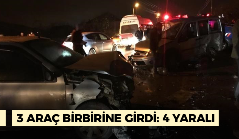 Zincirleme kazada üç araç birbirine girdi: 4 yaralı