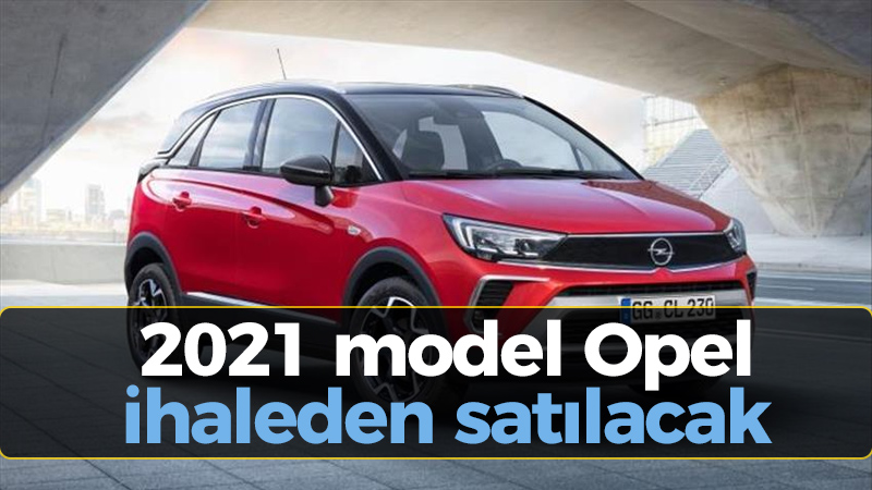 2021 model Opel ihaleden satılacak