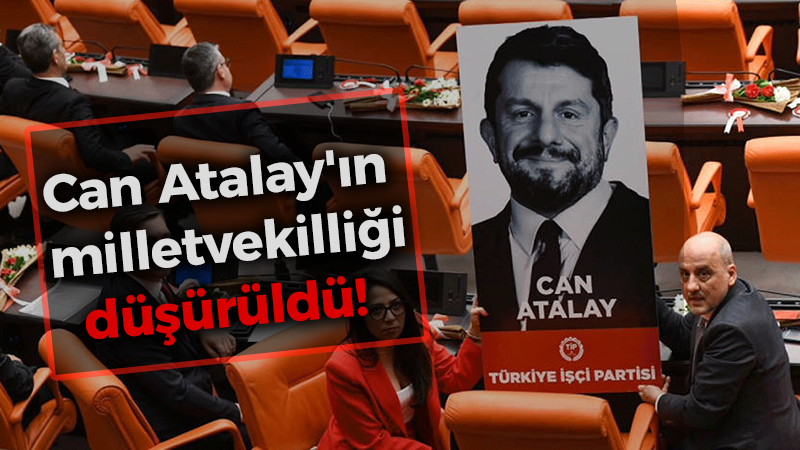 Can Atalay’ın milletvekilliği düşürüldü!