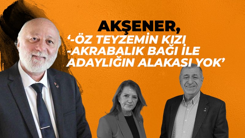 Akşener; “Akrabalık bağı ile adaylığın alakası yok”