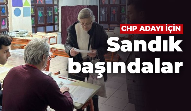 Binlerce kişi CHP için sandık başında