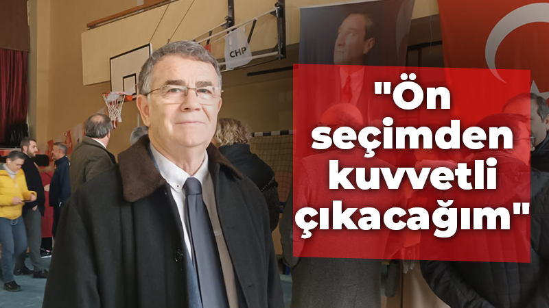 Bozkurt Uslu: Ön seçimden kuvvetli çıkacağımı düşünüyorum