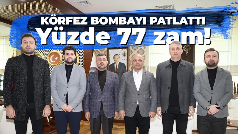 Körfez Belediyesi bombayı patlattı: Yüzde 77 zam!