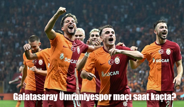 Galatasaray Ümraniyespor maçı ne zaman, saat kaçta, hangi kanalda?