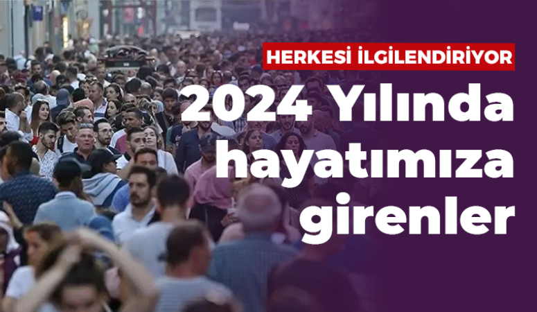 Herkesi ilgilendiriyor! İşte 2024’te yürürlüğe giren uygulamalar