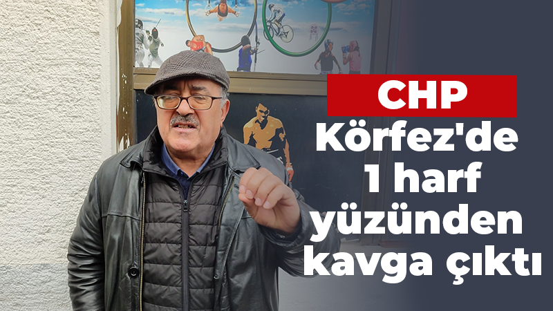 CHP Körfez’de üyeliklerinin silindiği