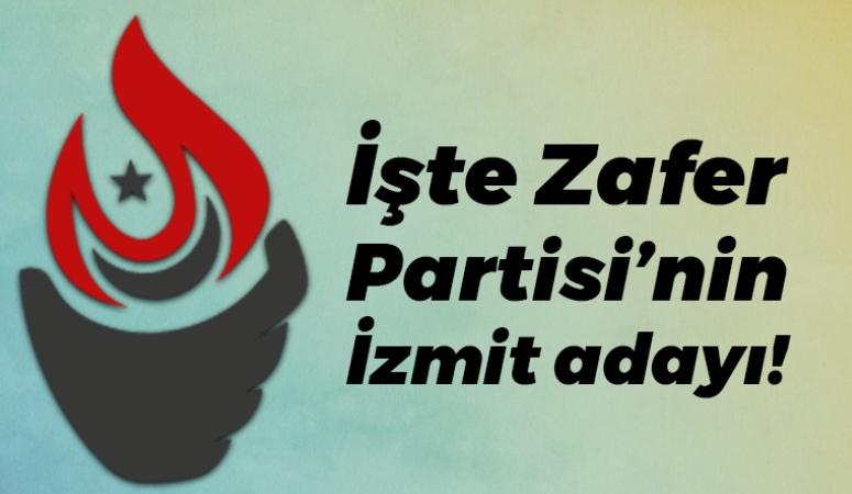 İşte Zafer Partisi’nin İzmit adayı!